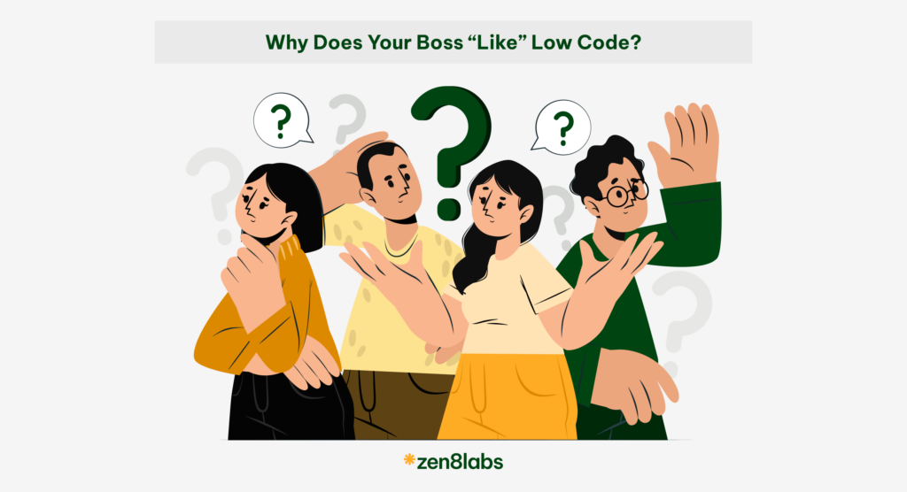zen8labs why does your boss like low code