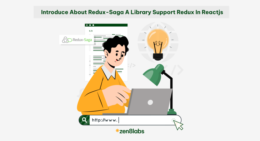 zen8labs introduce about redux saga a library support redux in reactjs