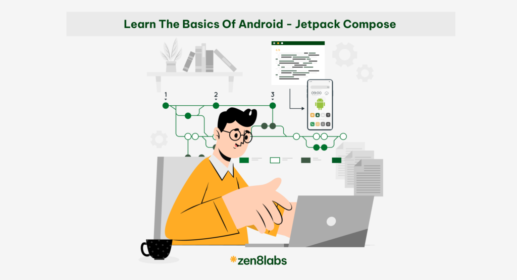 zen8labs learn the basics of Android - Jetpack compose 1