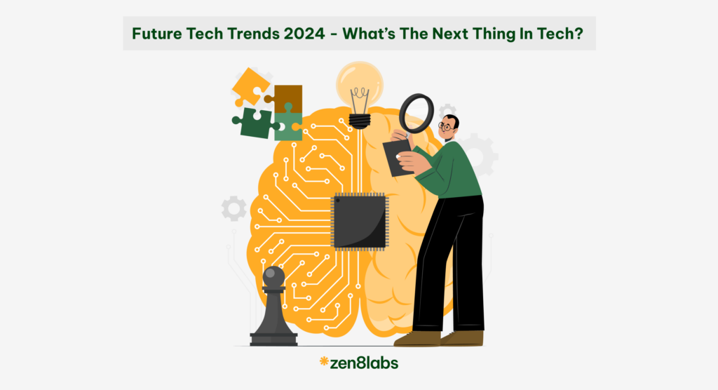 zen8labs future tech trends 2024 - what's the next thing in tech?